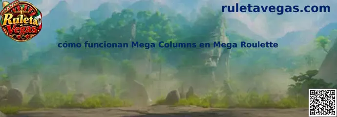 Cómo funcionan Mega Columns en Mega Roulette