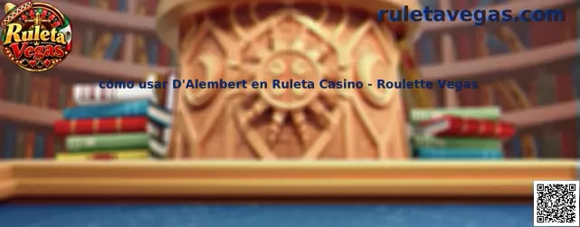 Cómo usar D'Alembert en Ruleta Casino Roulette Vegas