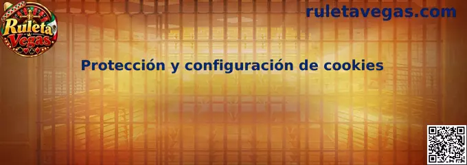 Protección y configuración de cookies en Ruleta Vegas