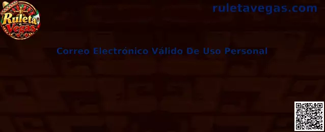 Correo Electrónico Válido De Uso Personal para registro seguro
