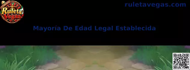 Información sobre Mayoría De Edad Legal Establecida en Ruleta Vegas