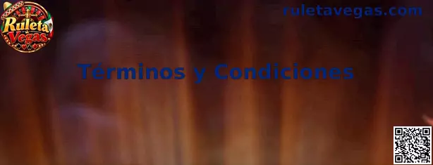 Términos y condiciones de Ruleta Vegas